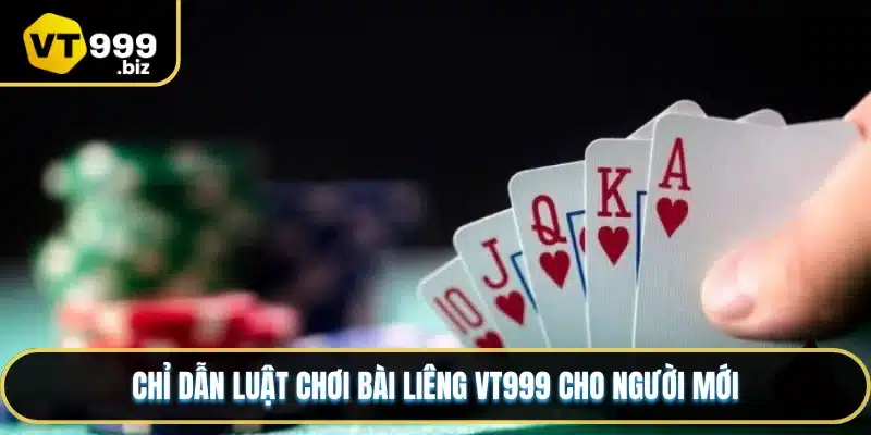 Chỉ dẫn luật chơi bài Liêng VT999 cho người mới