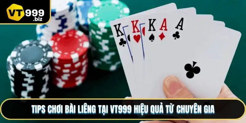 Tips chơi bài Liêng tại VT999 hiệu quả từ chuyên gia