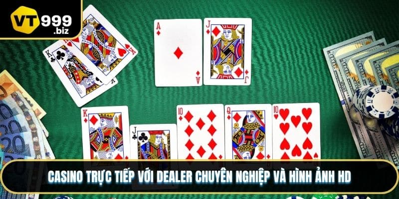 Casino trực tiếp với dealer chuyên nghiệp và hình ảnh HD