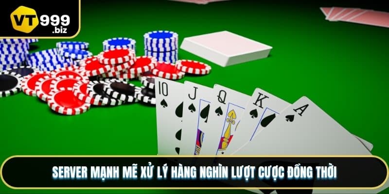 Server mạnh mẽ xử lý hàng nghìn lượt cược đồng thời