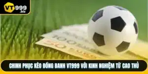 Kèo đồng banh vt999