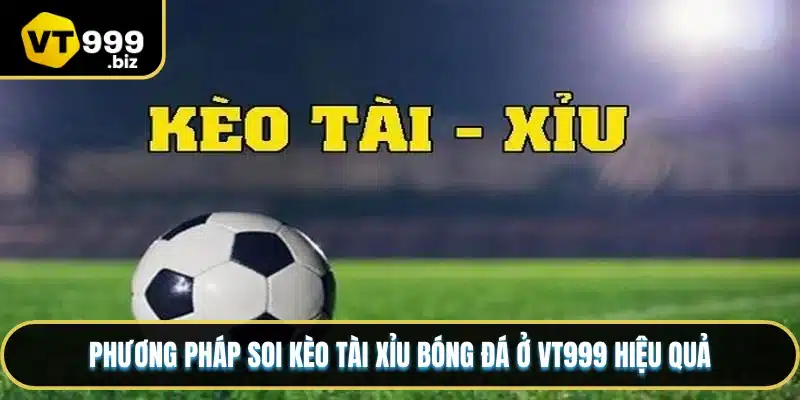 Kèo tài xỉu bóng đá