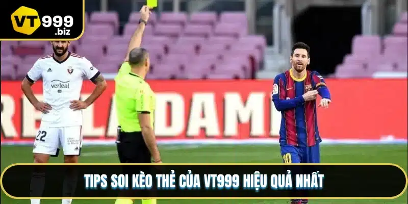 Tips soi kèo thẻ của VT999 hiệu quả nhất