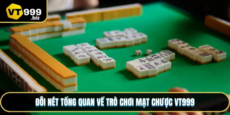 Đôi nét tổng quan về trò chơi mạt chược VT999