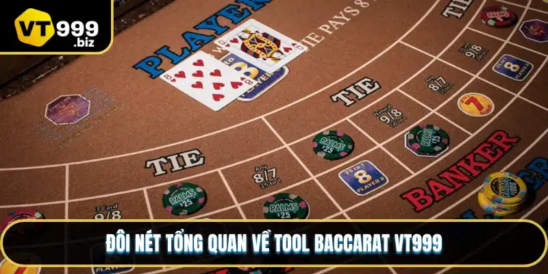 Đôi nét tổng quan về tool Baccarat VT999