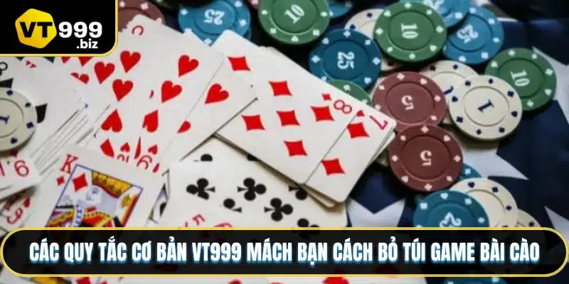 Các quy tắc cơ bản VT999 mách bạn cách bỏ túi game bài cào